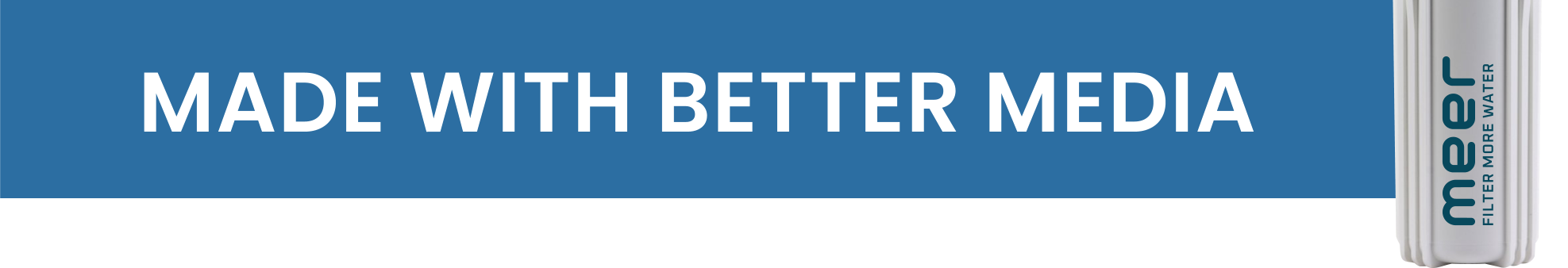 meer slim water filters made with better media