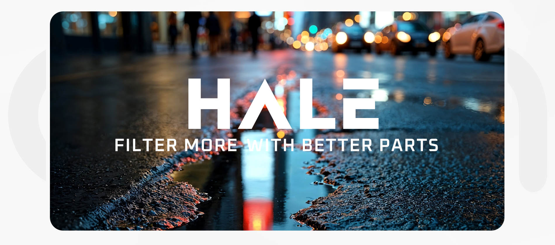 HALE filter more with better parts